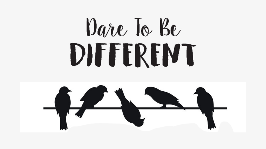 Dare to be different 敢於與眾不同